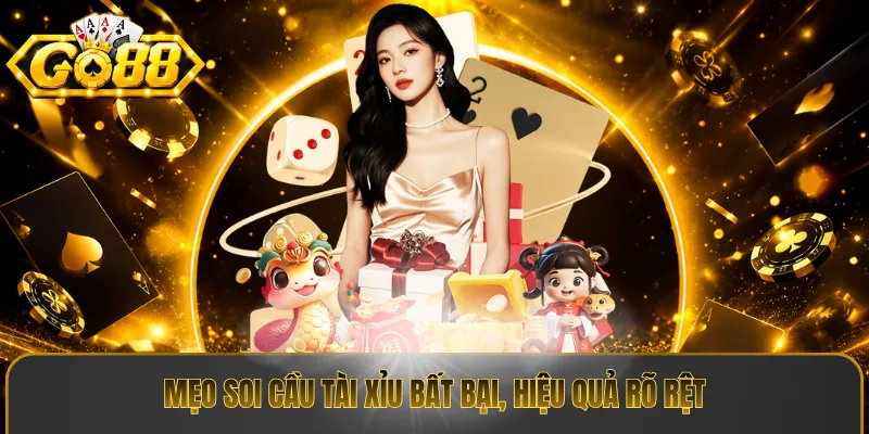 Mẹo soi cầu tài xỉu bất bại, hiệu quả rõ rệt