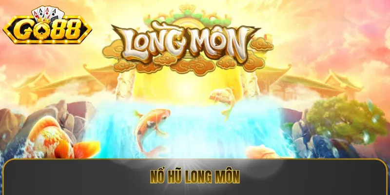 Nổ hũ long môn