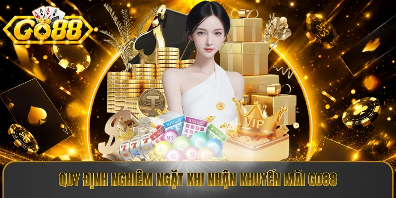 Quy định nghiêm ngặt khi nhận khuyến mãi Go88